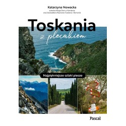 Toskania z plecakiem. Najpiękniejsze szlaki piesze