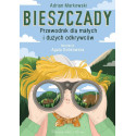 Bieszczady. Przewodnik dla małych i dużych odkrywc