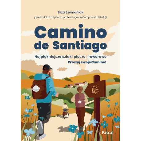 Camino de Santiago. Najpiękniejsze szlaki piesze..