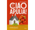 Ciao Apulia! Bari i 99 miejsc, które pokochasz
