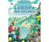 Europa na szlaku. 50 najpiękniejszych tras...