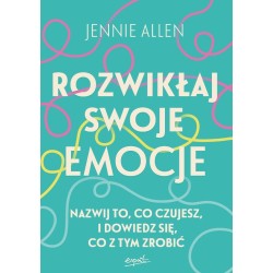Rozwikłaj swoje emocje. Nazwij to, co czujesz...