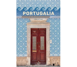 Portugalia. W objęciach oceanu