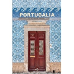 Portugalia. W objęciach oceanu