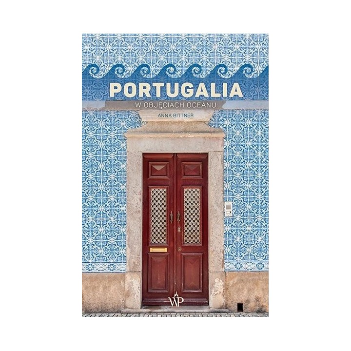 Portugalia. W objęciach oceanu