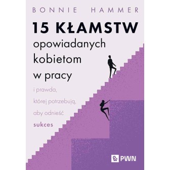 15 kłamstw opowiadanych kobietom w pracy...