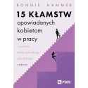 15 kłamstw opowiadanych kobietom w pracy...