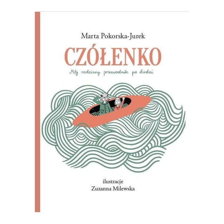 Czółenko. Mój przewodnik po Łodzi