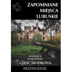 Zapomniane miejsca Lubuskie cz. środkowa w.2