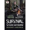 Survival: sztuka wyboru. Bushcraft i eksploracja