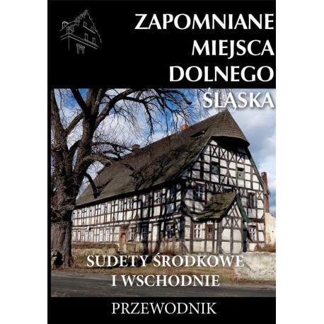 Zapomniane miejsca Dolnego Śląska w.2