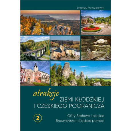 Atrakcje Ziemi Kłodzkiej - Góry Stołowe i okolice