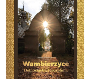 Wambierzyce - Dolnośląska Jerozolima
