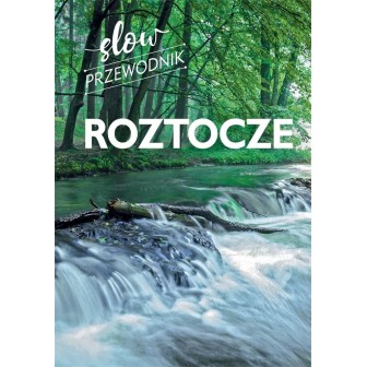 Roztocze. Slow przewodnik