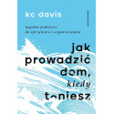 Jak prowadzić dom, kiedy toniesz