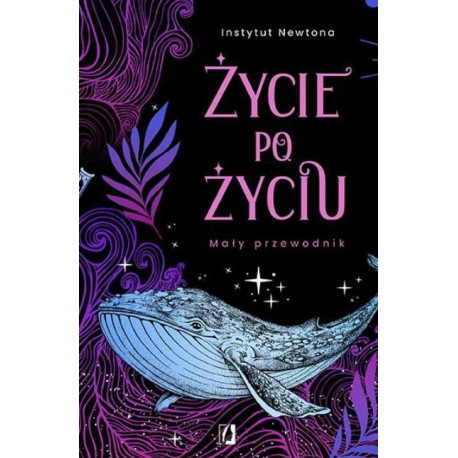 Życie po życiu. Mały przewodnik