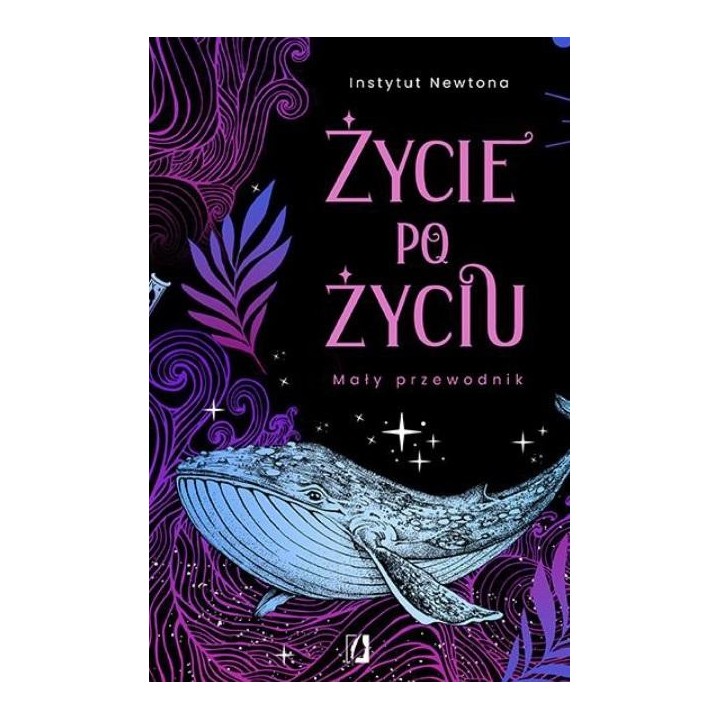 Życie po życiu. Mały przewodnik