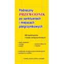 Przewodnik po sanktuariach i miejscach pielgrzym.