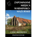 Zapomniane miejsca Warmińsko-mazurskie...