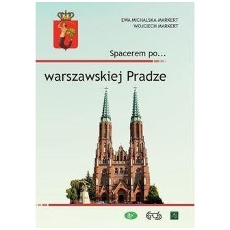Spacerem po warszawskiej Pradze