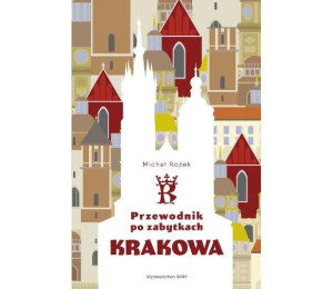 Przewodnik po zabytkach Krakowa