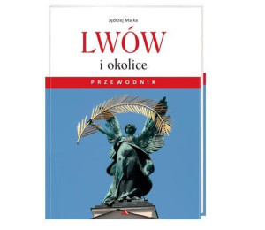 Lwów i okolice. Przewodnik