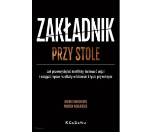 Zakładnik przy stole. Jak przezwyciężać konflikty