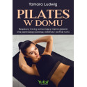 Pilates w domu. Bezpieczny trening wzmacniający...