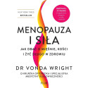 Menopauza i siła. Jak dbać o mięśnie, kości i...