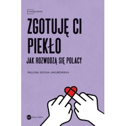 Zgotuję ci piekło. Jak rozwodzą się Polacy
