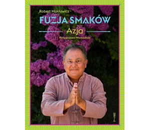 Fuzja smaków. Azja Południowo-Wschodnia