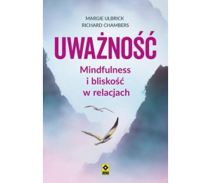 Uważność Mindfulness i bliskość w relacjach