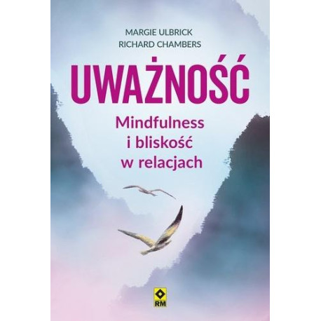 Uważność Mindfulness i bliskość w relacjach
