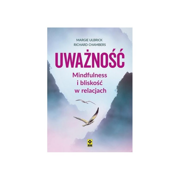 Uważność Mindfulness i bliskość w relacjach