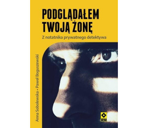 Podglądałem twoją żonę Z notatnika prywatnego..