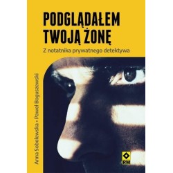 Podglądałem twoją żonę Z notatnika prywatnego..