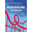 Borderline I co dalej