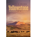 Yellowstone. Biografia parku