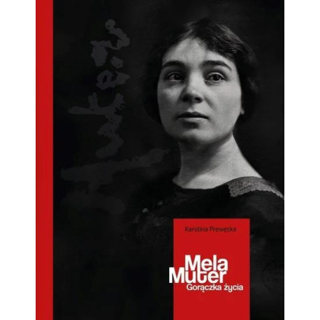 Mela Muter. Gorączka życia