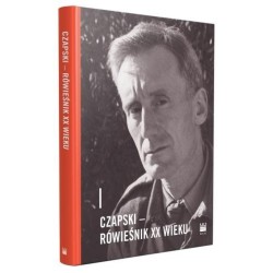 Czapski. Rówieśnik XX wieku