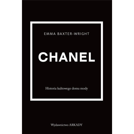 Chanel. Historia kultowego domu mody
