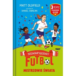 Mistrzowie świata. Niewiarygodny futbol