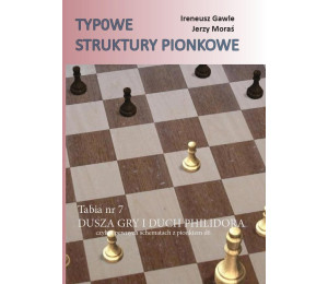 Typowe struktury pionkowe. Tabia nr 7 Dusza gry..