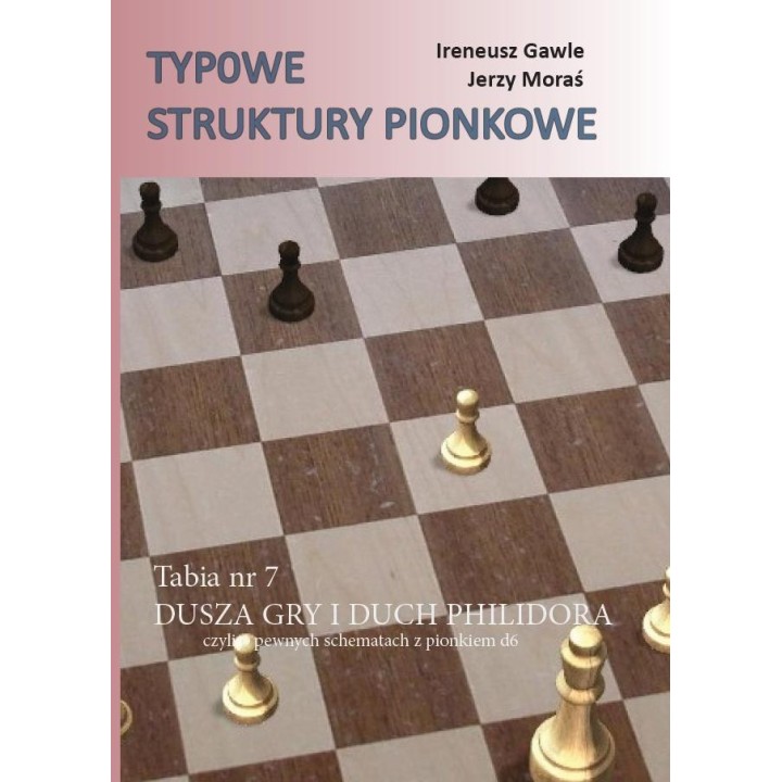 Typowe struktury pionkowe. Tabia nr 7 Dusza gry..