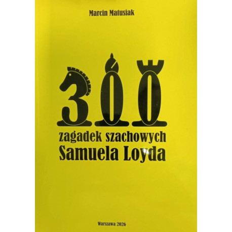 300 zagadek szachowych Samuela Loyda