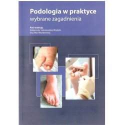 Podologia w praktyce. Wybrane zagadnienia