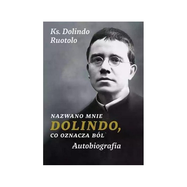 Nazwano mnie Dolindo, co oznacza ból
