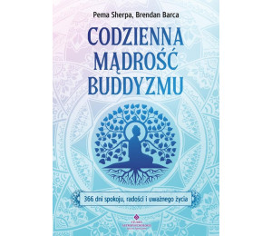 Codzienna mądrość buddyzmu. 366 dni spokoju..