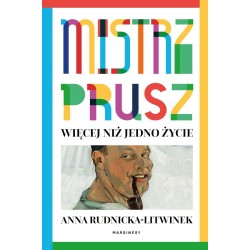 Mistrz Prusz. Więcej niż jedno życie