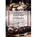 Kuchnia podlaska. Litewska-białoruska-ukraińska...